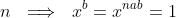 n\ \implies\ x^b=x^{nab}=1